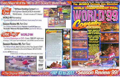 The SCMvideo World'99 DVD reissue. Includes F1WF1983 to 2011 highlights AND SR99!